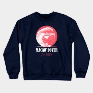 Macaw Parrot Lover for Life Crewneck Sweatshirt